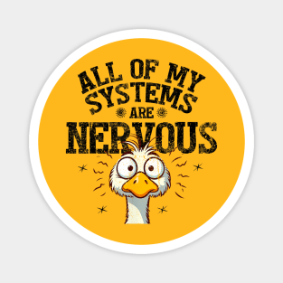All Of My Systems Are Nervous, Goose Anxiety, Mental Health Magnet